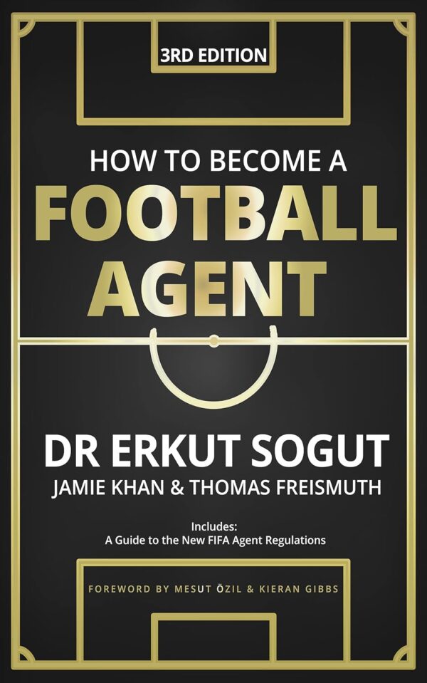 How to Become a Football Agent: The Guide - Third Edition